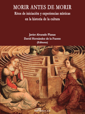 cover image of Morir antes de Morir. Ritos de iniciación y experiencias místicas en la historia de la cultura